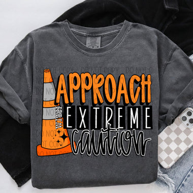 Approach with Extreme Caution DTF Transfer