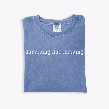 Surviving not Thriving Wholesale Tee