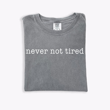 Never Not Tired Wholesale Tee