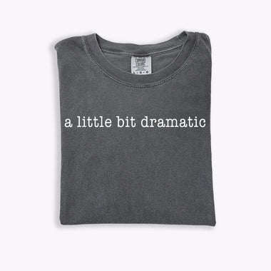 A little bit dramatic Wholesale Tee