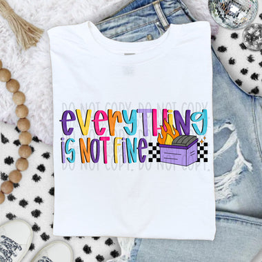 Everything Is Not Fine DTF Transfer (SWD)