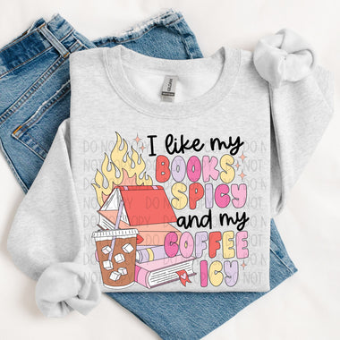 I Like My Books Spicy and My Coffee Icy DTF Transfer