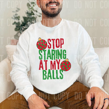 Stop Staring at My Balls DTF Transfer