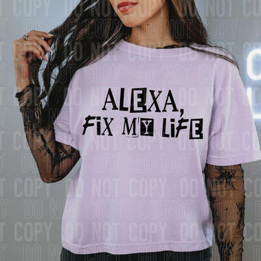 Alexa, Fix my Life DTF Transfer