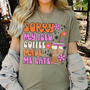 Iced Coffee Made Me Late Screen Print High Heat Transfer P28