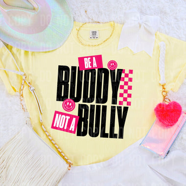 Be a Buddy Not a Bully DTF Transfer