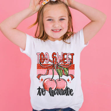 Too Sweet to Handle DTF Transfer (SDD)