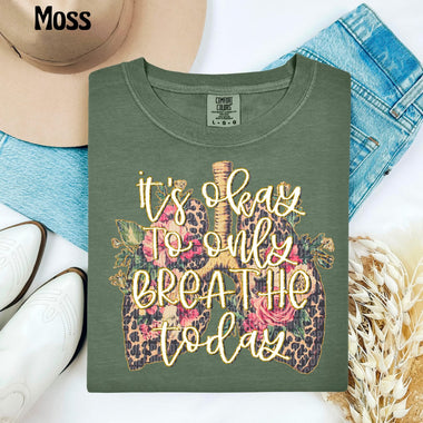 Its Okay to Only Breathe Today DTF Transfer (SDD)