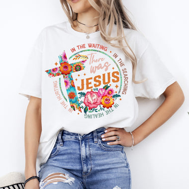 There was Jesus Screen Print Transfer P100