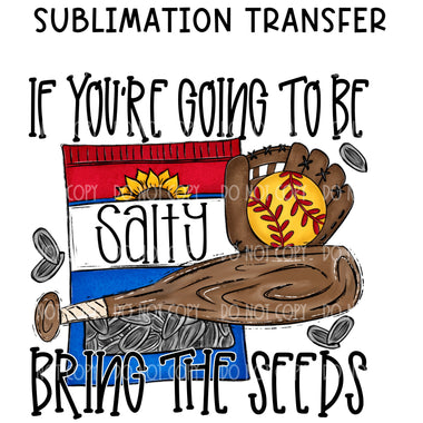 Bring the Seeds Softball Sublimation Transfer