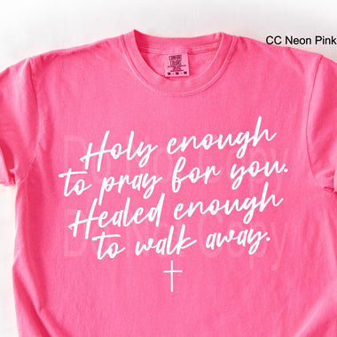 Holy Enough to Pray for You Single Color Screen W45