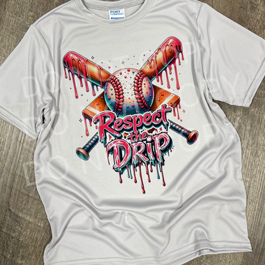 Respect The Drip Sublimation Transfer