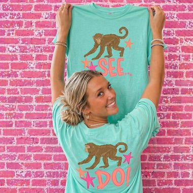 Monkey See Monkey Do (you get both for front and back) DTF Transfer (CC)