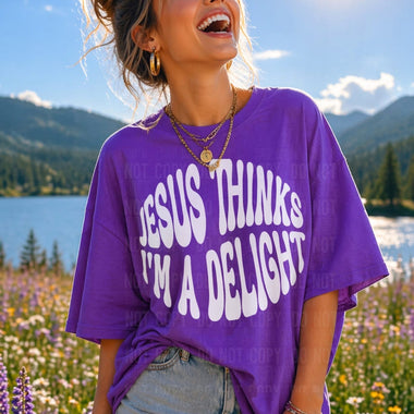 Jesus Thinks I’m A a Delight DTF Transfer (SBB)