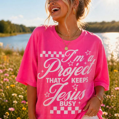 I’m a Project That Keeps Jesus Busy DTF Transfer (SBB)