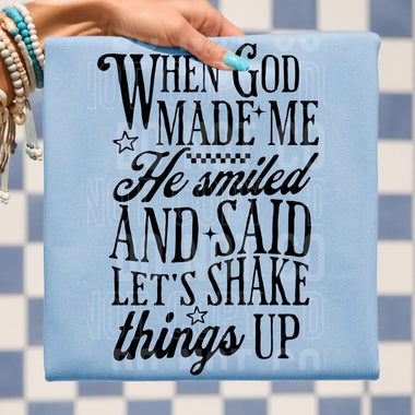 When God Made Me He Smiled DTF Transfer (SBB)