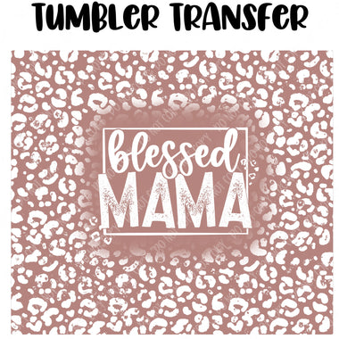 Blessed mama Tumbler Seamless Sublimation Transfer