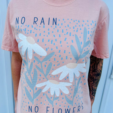 No Rain No Flowers Wholesale Tee