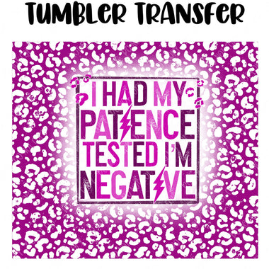 Patience Tested Tumbler Seamless Sublimation Transfer