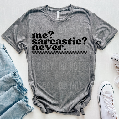 Me Sarcastic Never DTF Transfer (SBBB)