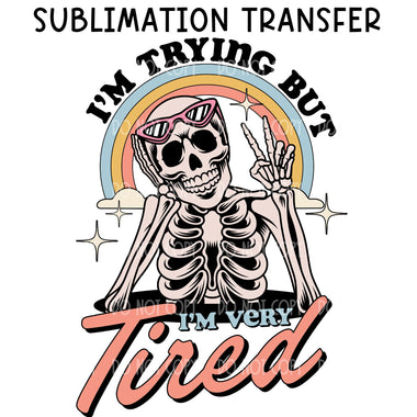 Really Tired Sublimation Transfer