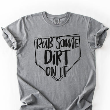 Rub Some Dirt on It Single Color Screen W113