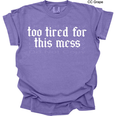 Too Tired for this Mess Single Color Screen U30