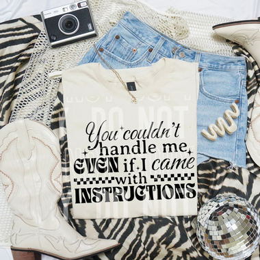 You Couldn't Handle Me DTF Transfer (SSB)