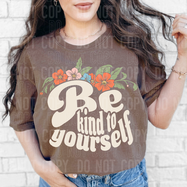 Be Kind To Yourself Floral DTF Transfer (SBBB)