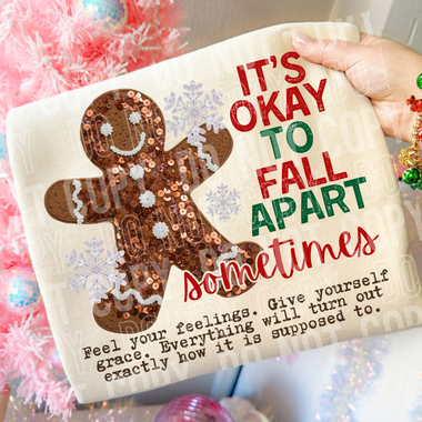 It's Okay To Fall Apart Gingerbread DTF Transfer (SBB)