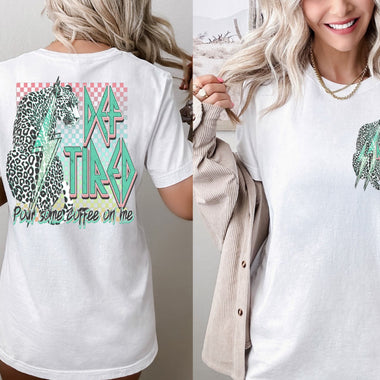 De*f Tired Front and Back Screen Print High Heat Transfer Above W1