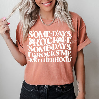 Some days I rock it Screen Print Transfer W108