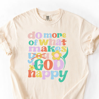 Do More of What Makes God Happy DTF Transfer