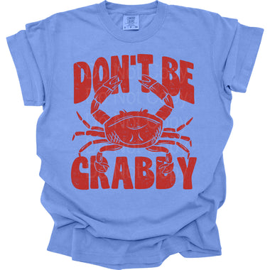 Don't Be Crabby DTF Transfer (SCD)