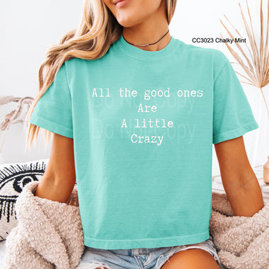 All the Good Ones are Crazy Single Color Screen I13