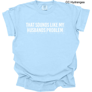 That Sounds Like My Husband's Problem Single Color Screen Q3