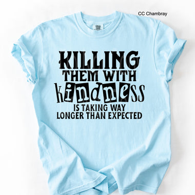 Killing Them With Kindness DTF Transfer
