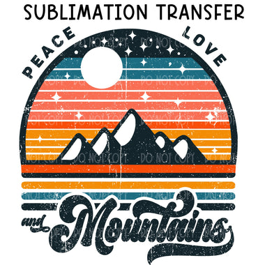 Peace Love Mountains Sublimation Transfer