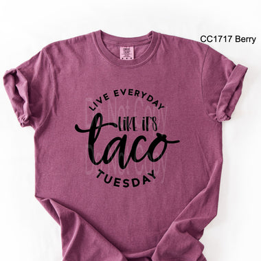 Live Everyday Like It's Taco Tuesday Single Color Screen U105