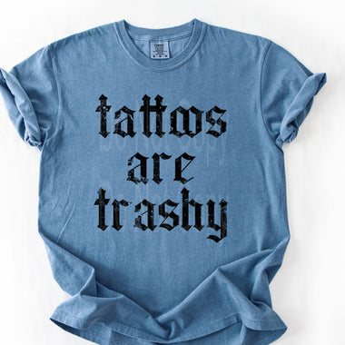 Tattoos are Trashy Single Color Screen T1