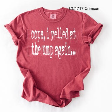 OOps I yelled at the Umpire Again Single Color Screen Q82
