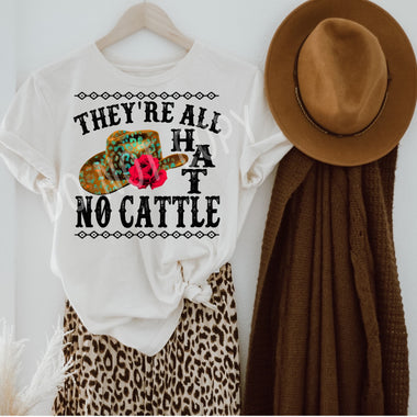 They're All Hat No Cattle Screen Print Transfer *High Heat* B51
