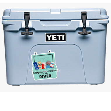 Everyone is Welcome at the RIVER Die Cut Sticker 4" Stickers {Sheet of 4} SS4