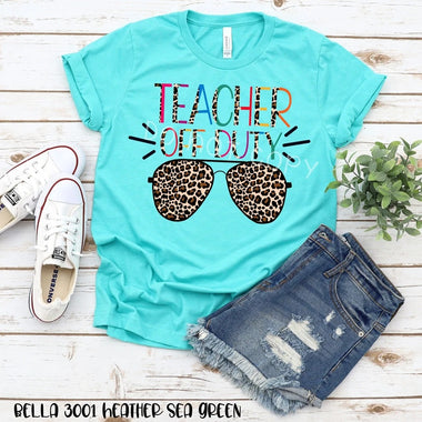 Teacher Off Duty Screen Print High Heat Transfer A6