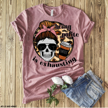 Being Polite Screen Print High Heat Transfer P111