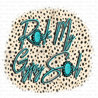 Rock My Gypsy Soul Sublimation Transfer