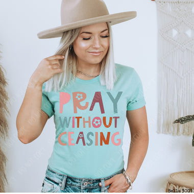 Pray without Ceasing Screen Print High Heat Transfer R68