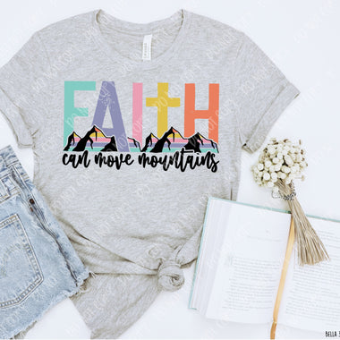 Faith Can Move the Mountains Screen Print High Heat Transfer A31