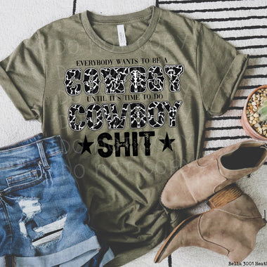 Time to do Cowboy Shit Screen Print High Heat Transfer B30