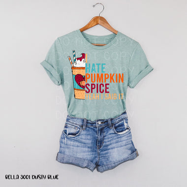 "No restocks" I hate pumpkin spice Screen Print Transfers *High Heat* J7